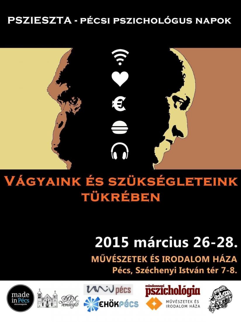 Vágyaink és szükségleteink tükrében - Pécsi Pszichológiai Napok - PSZIESZTA