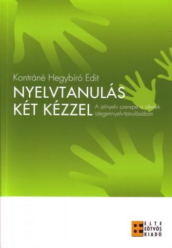 Nyelvtanulás két kézzel - A jelnyelv szerepe a siketek idegennyelv-tanulásában