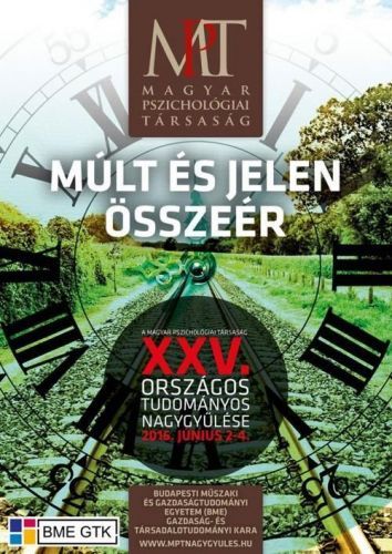 MÚLT ÉS JELEN ÖSSZEÉR  -  A Magyar Pszichológiai Társaság XXV. Országos Tudományos Nagygyűlése