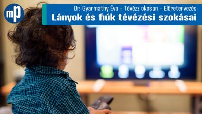 Tévézz okosan! – El?retervezés – lányok és fiúk tévézési szokásai