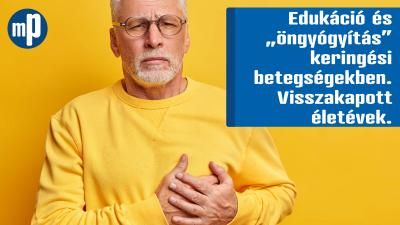 Edukáció és „öngyógyítás” keringési betegségekben. Visszakapott életévek.