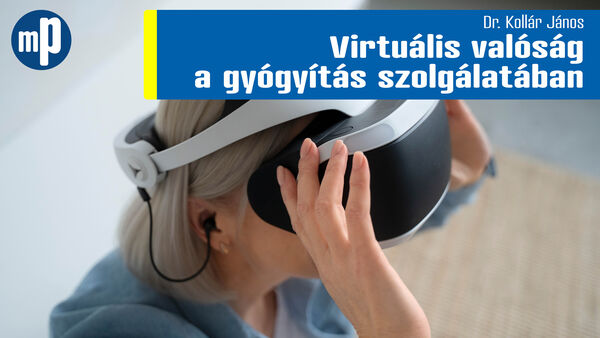 Virtuális valóság a gyógyítás szolgálatában