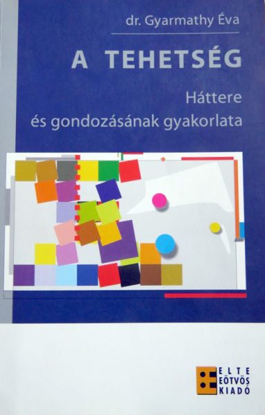 A tehetség - Háttere és gondozásának gyakorlata