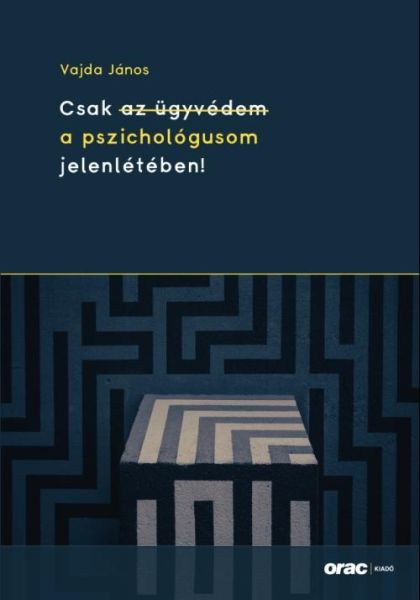 Csak az (ügyvédem) pszichológusom jelenlétében