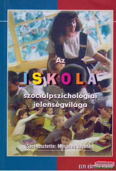  Az iskola szociálpszichológiai jelenségvilága