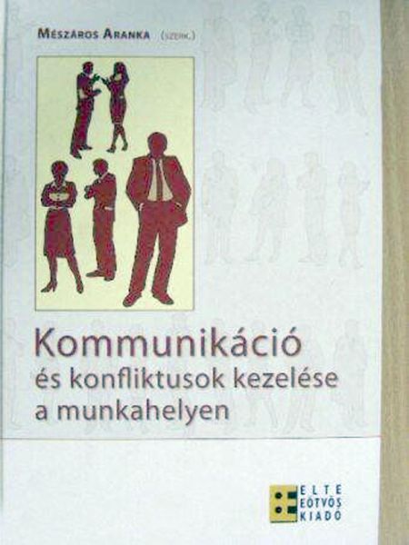 Kommunikáció és konfliktusok kezelése a munkahelyen