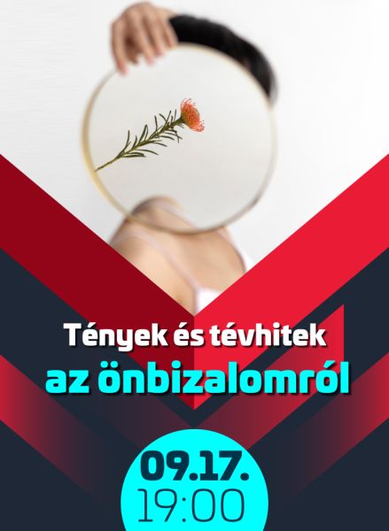 Tények és tévhitek az önbizalomról - Avagy illúzióktól a valós változásig