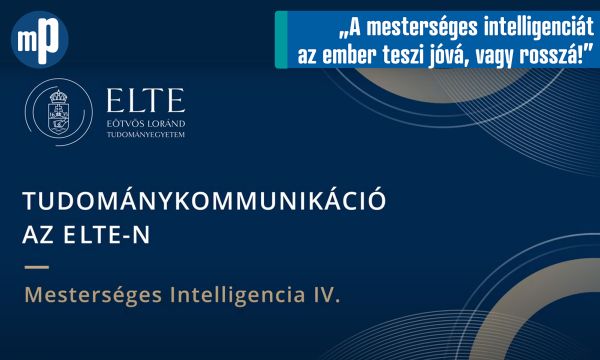 „A mesterséges intelligenciát az ember teszi jóvá, vagy rosszá!”