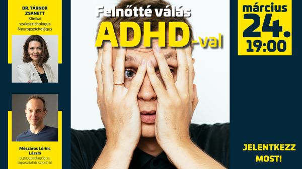 Dr. Tárnok Zsanett, Mészáros L?rinc László Feln?tté válás ADHD-val