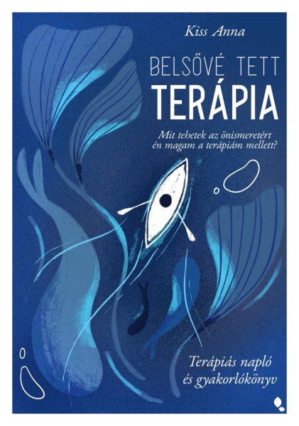 Kiss Anna: Bels?vé tett terápia