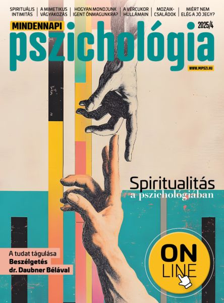 MINDENNAPI PSZICHOLÓGIA ONLINE MAGAZIN 2025/4 Spiritualitás